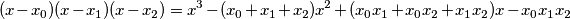 (x-x_0)(x-x_1)(x-x_2)=x^3-(x_0+x_1+ x_2)x^2+(x_0x_1+ x_0x_2 +x_1x_2)x-x_0x_1x_2