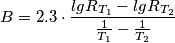 B=2.3\cdot \frac{lgR_{T_{1}}-lgR_{T_{2}}}_{\frac{1}{T_{1}}-\frac{1}{T_{2}}} B=2.3\cdot \frac{lgR_{T_{1}}-lgR_{T_{2}}}_{\frac{1}{T_{1}}-\frac{1}{T_{2}}}