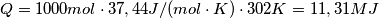 Q=1000 {mol} \cdot 37,44 {J}/{(mol \cdot K)} \cdot 302 {K}=11,31 {MJ} Q=1000 {mol} \cdot 37,44 {J}/{(mol \cdot K)} \cdot 302 {K}=11,31 {MJ}