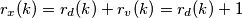 r_x(k)=r_d(k)+r_v(k)=r_d(k)+1