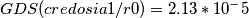 GDS(credo sia 1/r0)=2.13*10^-5 GDS(credo sia 1/r0)=2.13*10^-5