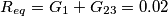 R_{eq}=G_{1}+G_{23}=0.02 R_{eq}=G_{1}+G_{23}=0.02