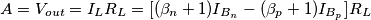 A=V_{out}=I_L R_L = [(\beta_n + 1)I_{B_n} - (\beta_p +1)I_{B_p}]R_L