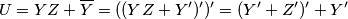 U=YZ + \overline{Y} = ((YZ + Y')')' = (Y' + Z')' + Y'