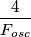 \frac{4}{F_{osc}}