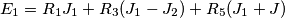 E_1=R_1 J_1 + R_3 (J_1-J_2) + R_5 (J_1+J)