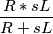 \[\frac{R*sL}{R+sL}\]