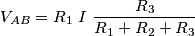 V_{AB}=R_1 \ I \ \frac{R_3}{R_1+R_2+R_3}