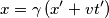 x=\gamma \left ( x' + vt' \right )