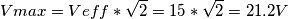 Vmax=Veff*\sqrt{2}=15*\sqrt{2}=21.2V