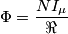 \Phi  = \frac{{N{I_\mu }}}{\Re }