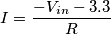 I=\frac{-V_{in}-3.3}{R}