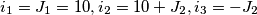 \[i_1=J_1=10, i_2=10+J_2, i_3=-J_2\]