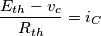 \frac{E_{th} - v_c}{R_{th}} = i_C