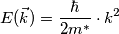 E(\vec{k})=\frac{\hbar}{2m^*}\cdot k^2
