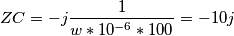 ZC= -j\frac{1}{w*10^{-6}*100}= -10j