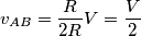 v_{AB}=\frac {R} {2R} V= \frac {V} {2} v_{AB}=\frac {R} {2R} V= \frac {V} {2}