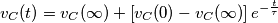 {{v}_{C}}(t)={{v}_{C}}(\infty )+\left[ {{v}_{C}}(0)-{{v}_{C}}(\infty ) \right]{{e}^{-\frac{t}{\tau }}}