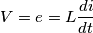 V=e=L\frac{di}{dt}
