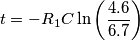 t=-R_{1}C\ln \left( \frac{4.6}{6.7} \right) t=-R_{1}C\ln \left( \frac{4.6}{6.7} \right)