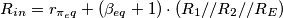 R_{in} = r_{\pi_eq} + (\beta_{eq} + 1) \cdot (R_1 // R_2 // R_E)