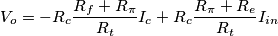 V_o=-R_c \frac{R_f+R_\pi}{R_t}I_c+R_c \frac{R_\pi+R_e}{R_t}I_{in} V_o=-R_c \frac{R_f+R_\pi}{R_t}I_c+R_c \frac{R_\pi+R_e}{R_t}I_{in}