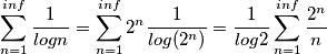 \sum_{n=1}^{inf}\frac{1}{logn}=\sum_{n=1}^{inf}2^{n}\frac{1}{log(2^{n})}=\frac{1}{log2}\sum_{n=1}^{inf}\frac{2^{n}}{n}