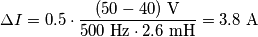 \Delta I = 0.5 \cdot \frac{(50-40)\textrm{ V}}{500 \textrm{ Hz}\cdot 2.6 \textrm{ mH}}=3.8 \textrm{ A}