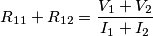 R_{11}+R_{12}=\frac{V_1+V_2}{I_1+I_2}