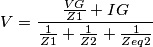 V=\frac{\frac{VG}{Z1}+IG}{\frac{1}{Z1}+\frac{1}{Z2}+\frac{1}{Zeq2}} V=\frac{\frac{VG}{Z1}+IG}{\frac{1}{Z1}+\frac{1}{Z2}+\frac{1}{Zeq2}}