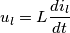 u_l=L\frac{di_l}{dt}