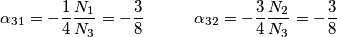 {\alpha _{31}} =  - \frac{1}{4}\frac{{{N_1}}}{{{N_3}}} =  - \frac{3}{8}\quad \quad \quad {\alpha _{32}} =  - \frac{3}{4}\frac{{{N_2}}}{{{N_3}}} =  - \frac{3}{8}