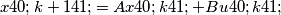 x(k+1)=Ax(k)+Bu(k) x(k+1)=Ax(k)+Bu(k)