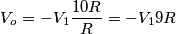 V_o = - V_1 \frac{10R}{R} = -V_1 9R
