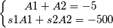 \left\{\begin{matrix}
A1+A2=-5\\ 
s1A1+s2A2=-500
\end{matrix}\right.