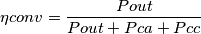 \eta conv=\frac{Pout}{Pout+Pca+Pcc}