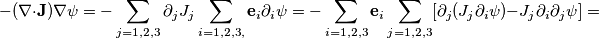 -(\nabla\cdot\mathbf{J})\nabla\psi = -\sum_{j=1,2,3}\partial_jJ_j \sum_{i=1,2,3,}\mathbf{e}_i\partial_i\psi = -\sum_{i=1,2,3}\mathbf{e}_i\sum_{j=1,2,3}[\partial_j(J_j\partial_i\psi)-J_j\partial_i\partial_j\psi] =