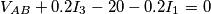 V_{AB}+0.2I_{3}-20-0.2I_{1}=0 V_{AB}+0.2I_{3}-20-0.2I_{1}=0