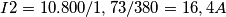 I2=10.800/1,73/380=16,4 A