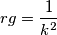 rg=\frac{1}{k^2}