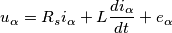 u_\alpha = R_s i_\alpha + L \frac{d i_\alpha}{dt} + e_\alpha