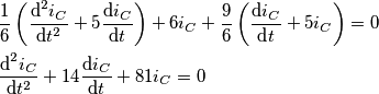 \begin{align}
  & \frac{1}{6}\left( \frac{\text{d}^{2}i_{C}}{\text{d}t^{2}}+5\frac{\text{d}i_{C}}{\text{d}t} \right)+6i_{C}+\frac{9}{6}\left( \frac{\text{d}i_{C}}{\text{d}t}+5i_{C} \right)=0 \\ 
 & \frac{\text{d}^{2}i_{C}}{\text{d}t^{2}}+14\frac{\text{d}i_{C}}{\text{d}t}+81i_{C}=0 \\ 
\end{align}