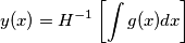 y(x) = H^{-1}\left[\int g(x) dx\right]