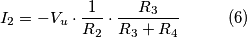 I_2 = -V_u \cdot \frac{1}{R_2} \cdot {\frac{R_3}{R_3 + R_4}}\hspace{1cm}(6)
