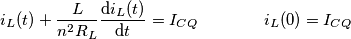 i_{L}(t)+\frac{L}{n^2R_L}\frac{\text{d} i_{L}(t)}{\mathrm{d} t}=I_{CQ}\qquad \qquad i_L(0)=I_{CQ}