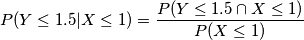 P(Y\leq 1.5|X\leq 1)=\frac{P(Y\leq 1.5\cap X\leq 1)}{P(X\leq 1)}