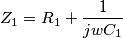 Z_1=R_1+\frac{1}{jwC_1}
