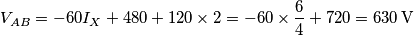 V_{AB}=-60I_{X}+480+120\times 2=-60\times \frac{6}{4}+720=630\,\text{V}