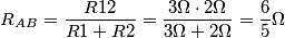R_{AB}=\frac{R1\cdotR2}{R1+R2}=\frac{3\Omega\cdot2\Omega}{3\Omega+2\Omega}=\frac{6}{5}\Omega