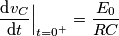 \frac{\textrm{d}v_{C}}{\textrm{d}t}\Big|_{t=0^{+}}=\frac{E_{0}}{RC}